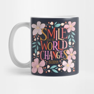 Smile and the world smiles with you Mug